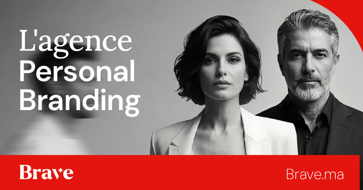 Brave Agence Personal Branding Leader au Maroc